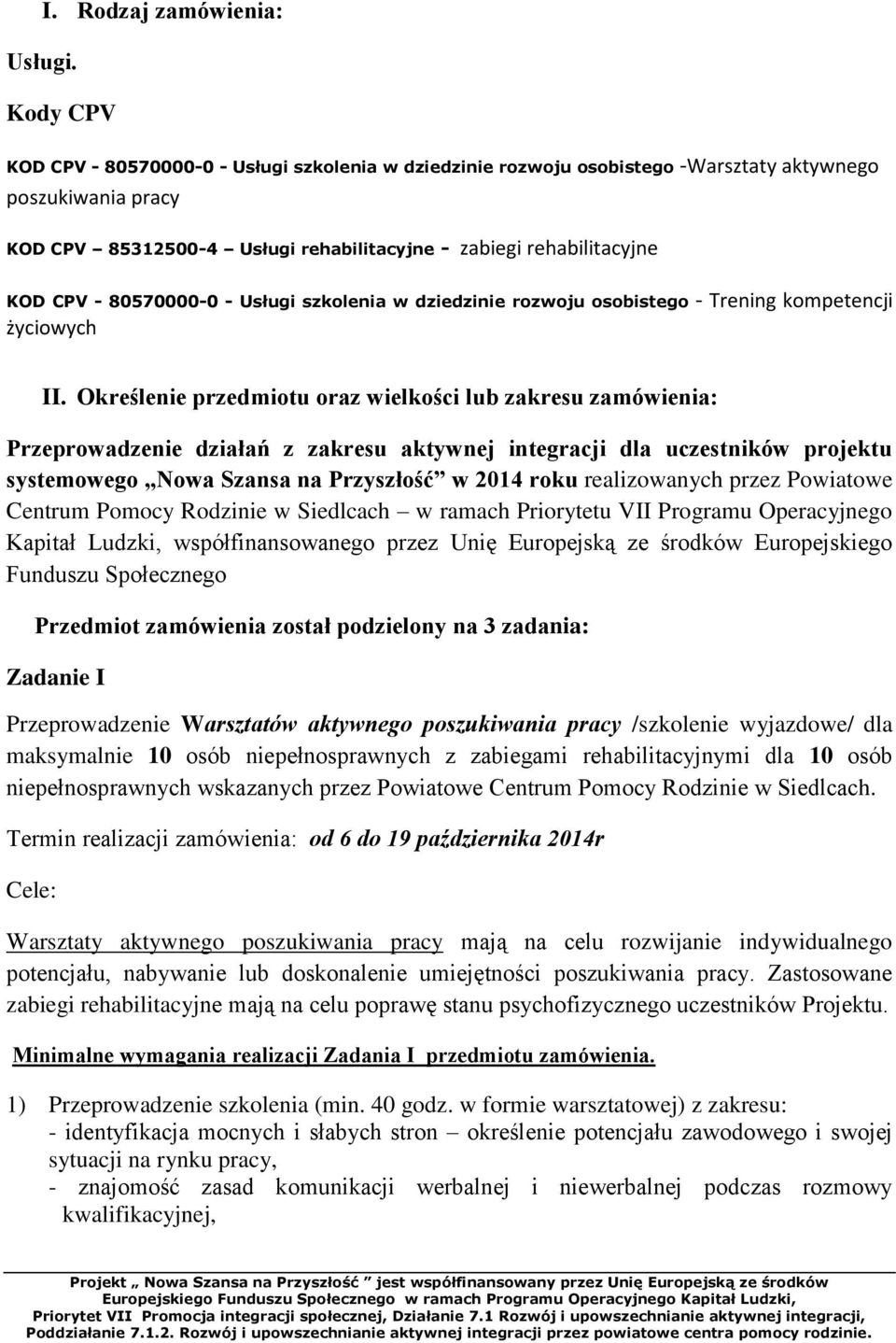 rehabilitacyjne KOD CPV - 80570000-0 - Usługi szkolenia w dziedzinie rozwoju osobistego - Trening kompetencji życiowych II.