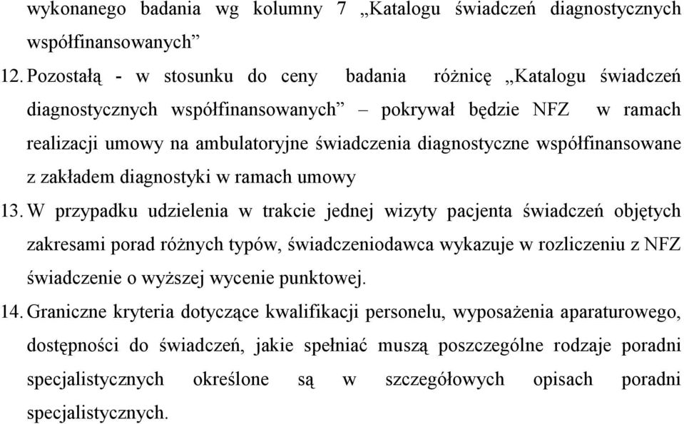 współfinansowane z zakładem diagnostyki w ramach umowy 13.