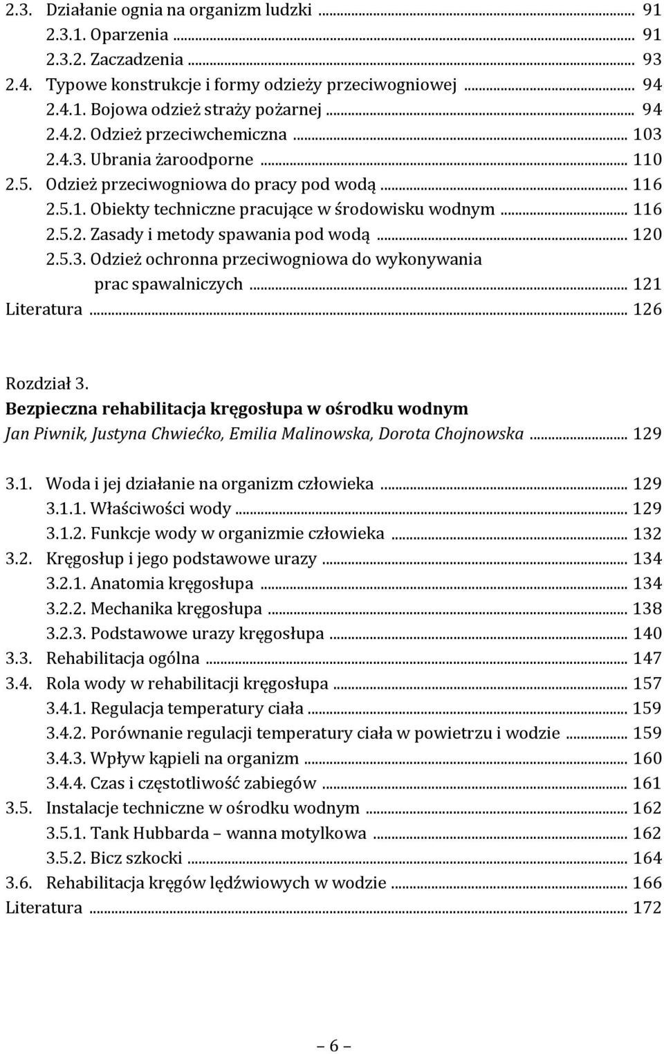 .. 120 2.5.3. Odzież ochronna przeciwogniowa do wykonywania prac spawalniczych... 121 Literatura... 126 Rozdział 3.