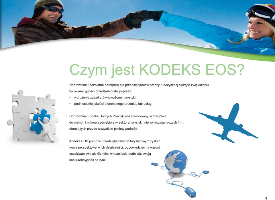 zrównoważonej turystyki, podniesienie jakości oferowanego produktu lub usług.