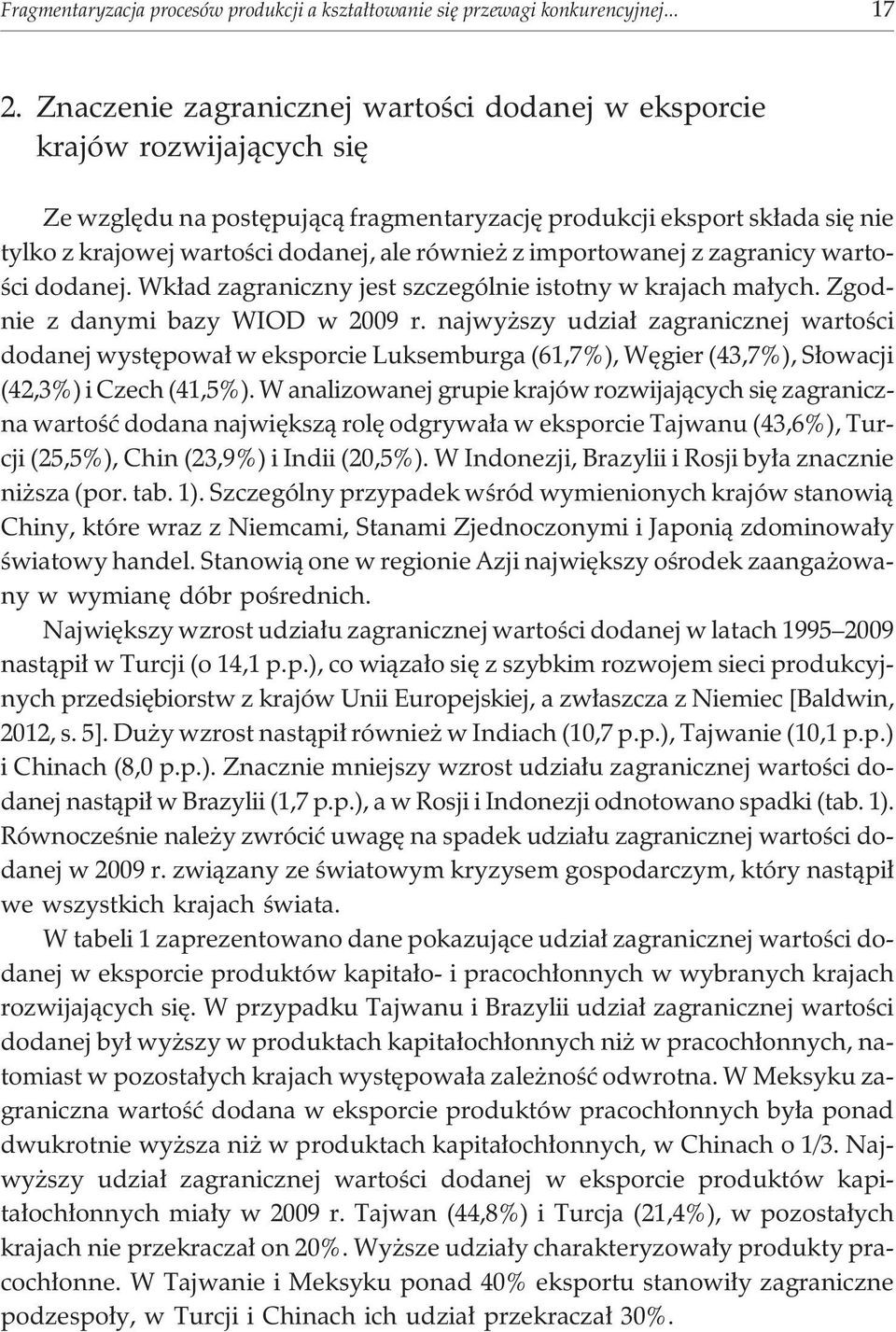 z importowanej z zagranicy wartoœci dodanej. Wk³ad zagraniczny jest szczególnie istotny w krajach ma³ych. Zgodnie z danymi bazy WIOD w 2009 r.