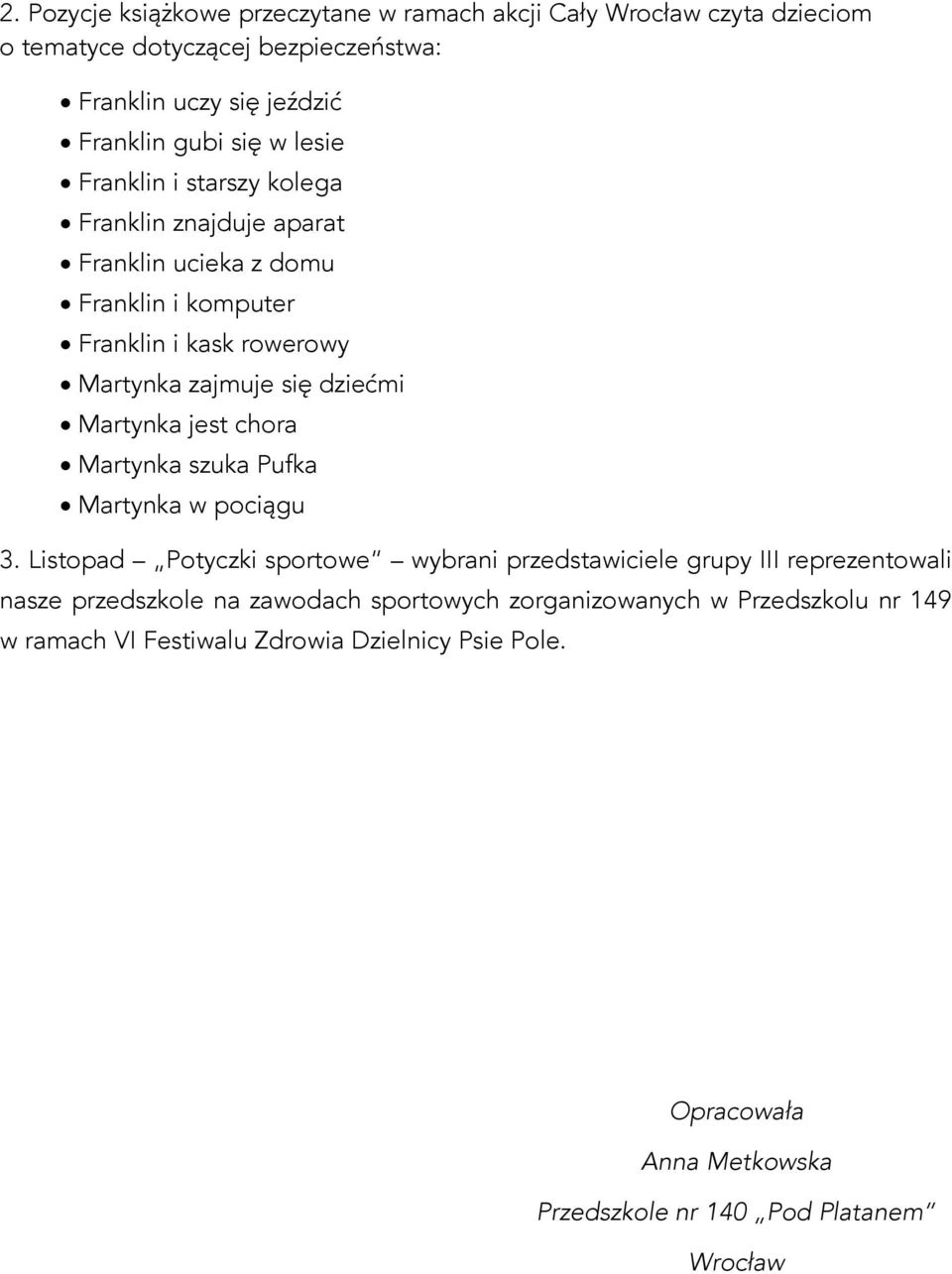 Martynka jest chora Martynka szuka Pufka Martynka w pociągu 3.