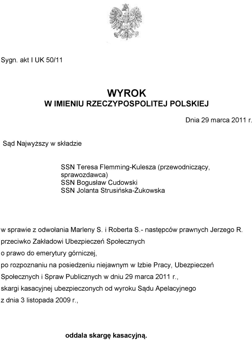 odwołania Marleny S. i Roberta S.- następców prawnych Jerzego R.