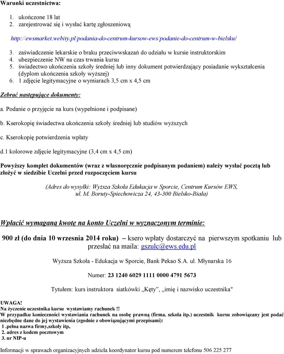świadectwo ukończenia szkoły średniej lub inny dokument potwierdzający posiadanie wykształcenia (dyplom ukończenia szkoły wyższej) 6.