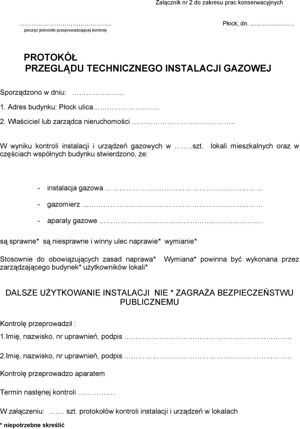 częściach współnych budynku stwierdzono, że: lokali mieszkalnych oraz w instalacja gazowa gazomierz. aparaty gazowe.