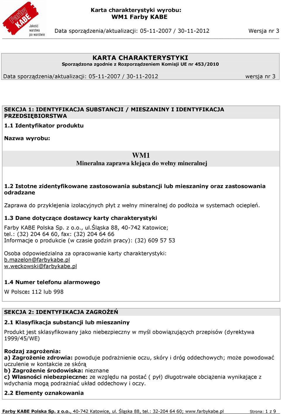 1 Identyfikator produktu Nazwa wyrobu: WM1 Mineralna zaprawa klejąca do wełny mineralnej 1.