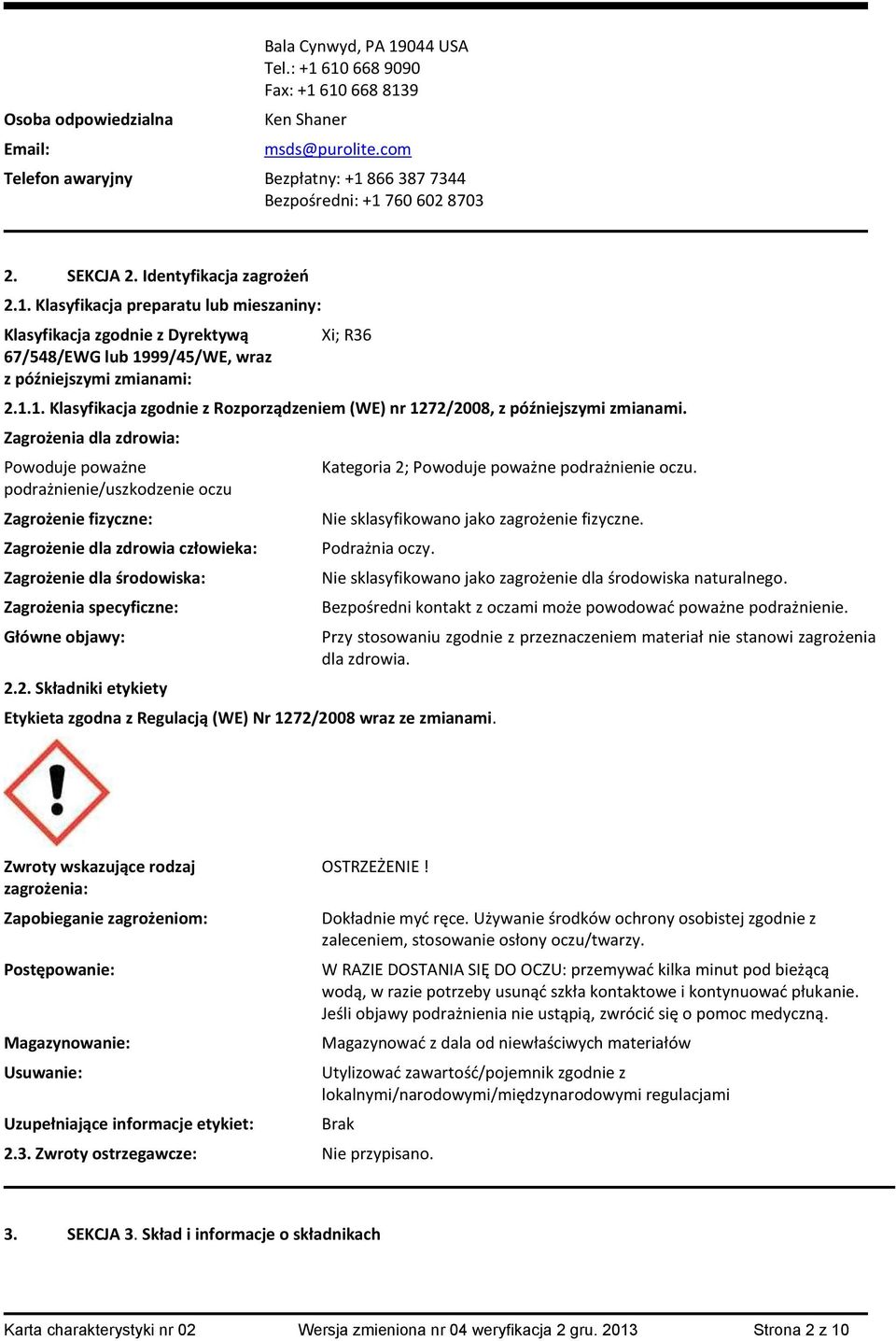 1.1. Klasyfikacja zgodnie z Rozporządzeniem (WE) nr 1272/2008, z późniejszymi zmianami.