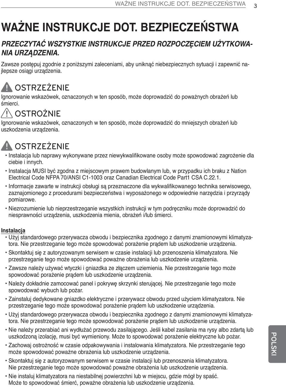 OSTRZEŻENIE Ignorowanie wskazówek, oznaczonych w ten sposób, może doprowadzić do poważnych obrażeń lub śmierci.