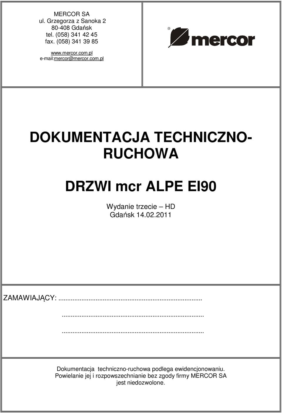 02.2011 ZAMAWIAJĄCY:......... Dokumentacja techniczno-ruchowa podlega ewidencjonowaniu.