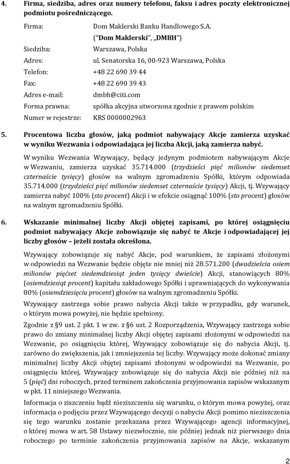 Senatorska 16, 00-923 Warszawa, Polska dmbh@citi.com Numer w rejestrze: KRS 0000002963 spółka akcyjna utworzona zgodnie z prawem polskim 5.