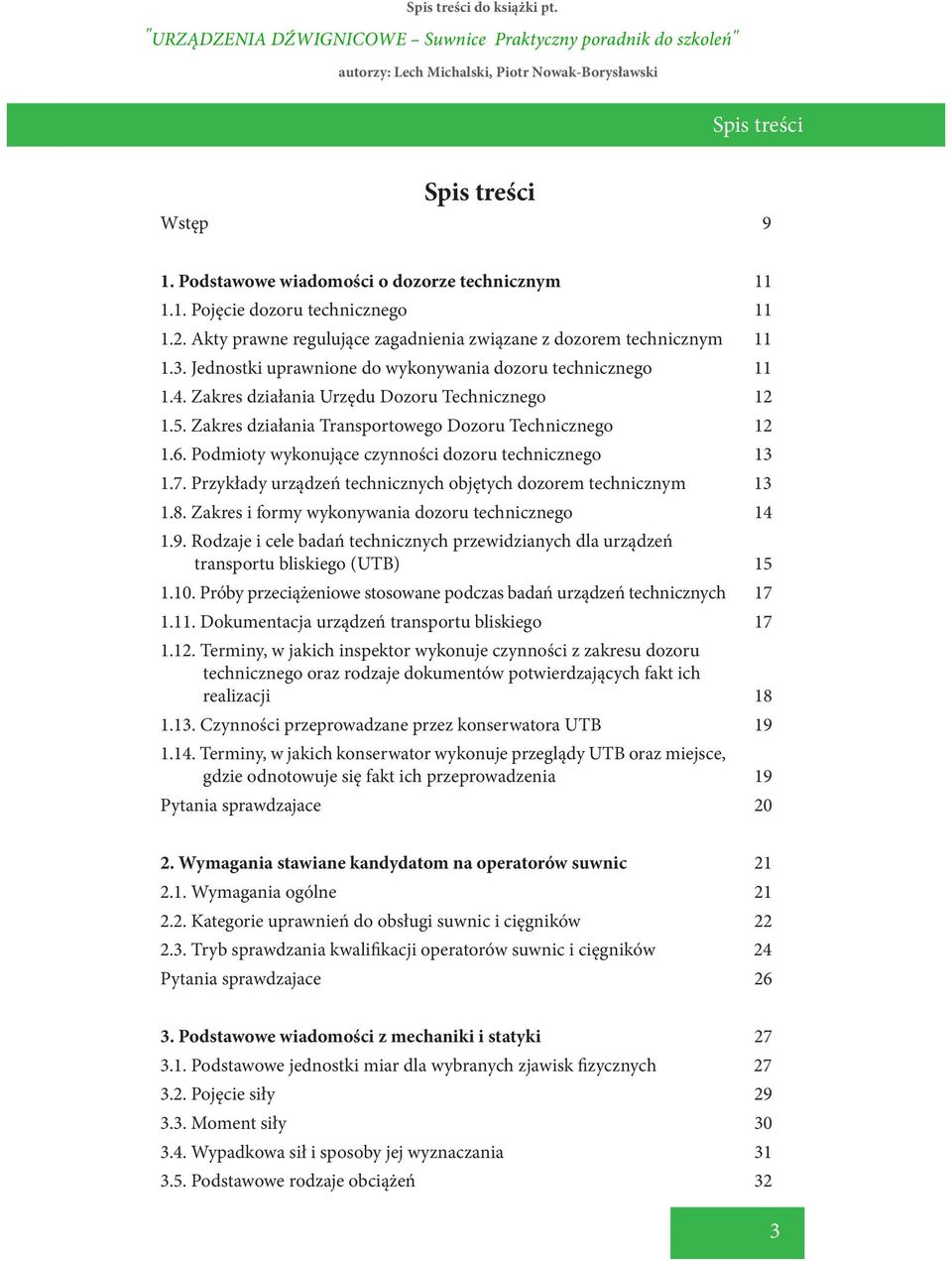 Jednostki uprawnione do wykonywania dozoru technicznego 11 1.4. Zakres działania Urzędu Dozoru Technicznego 12 1.5. Zakres działania Transportowego Dozoru Technicznego 12 1.6.