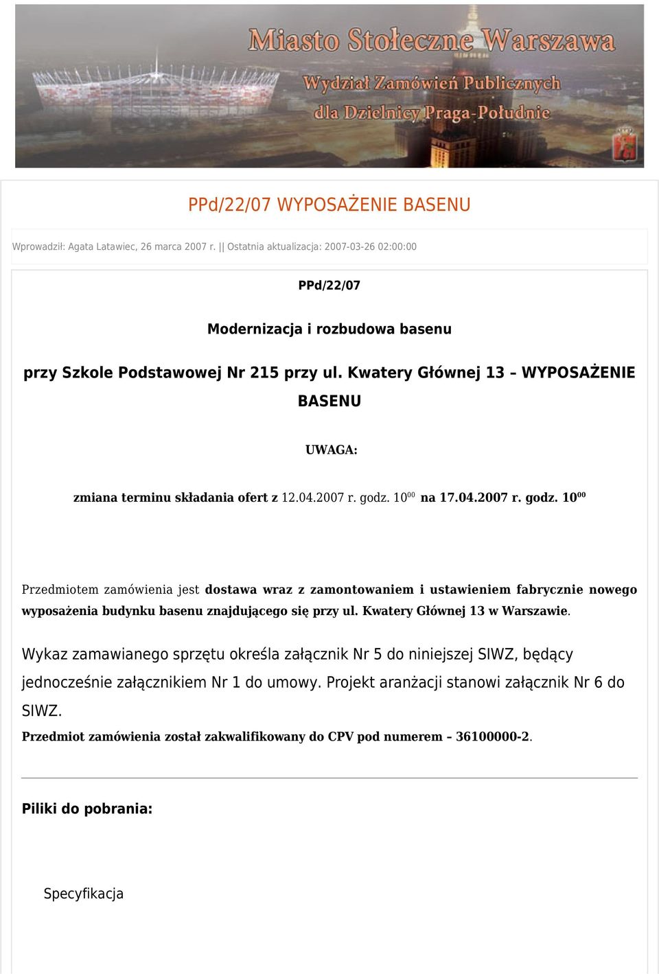 Kwatery Głównej 13 WYPOSAŻENIE BASENU UWAGA: zmiana terminu składania ofert z 12.04.2007 r. godz.