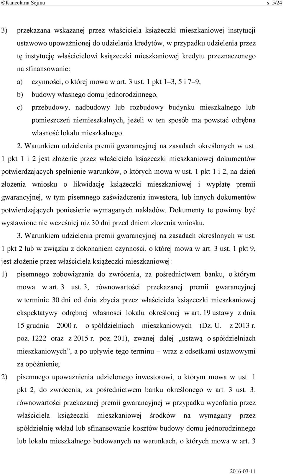 mieszkaniowej kredytu przeznaczonego na sfinansowanie: a) czynności, o której mowa w art. 3 ust.