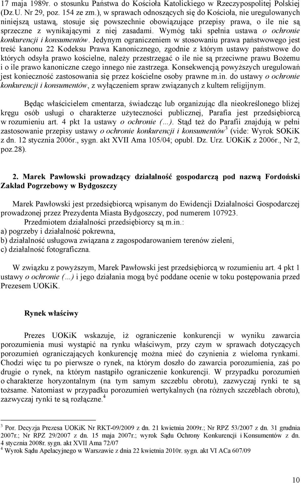Wymóg taki spełnia ustawa o ochronie konkurencji i konsumentów.