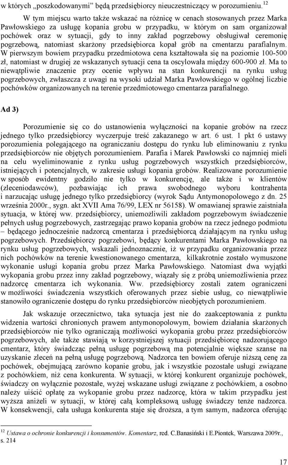zakład pogrzebowy obsługiwał ceremonię pogrzebową, natomiast skarżony przedsiębiorca kopał grób na cmentarzu parafialnym.