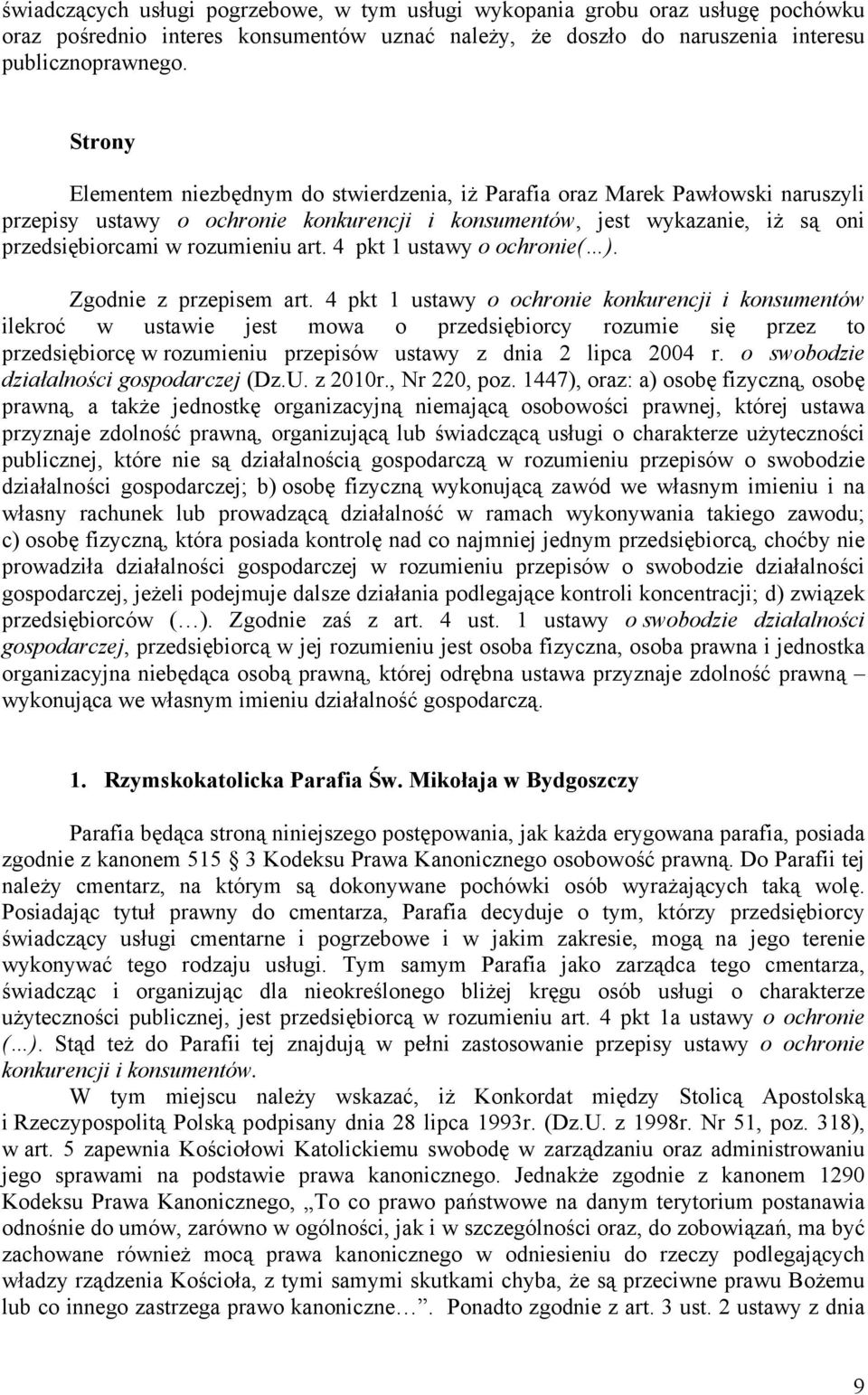 art. 4 pkt 1 ustawy o ochronie( ). Zgodnie z przepisem art.