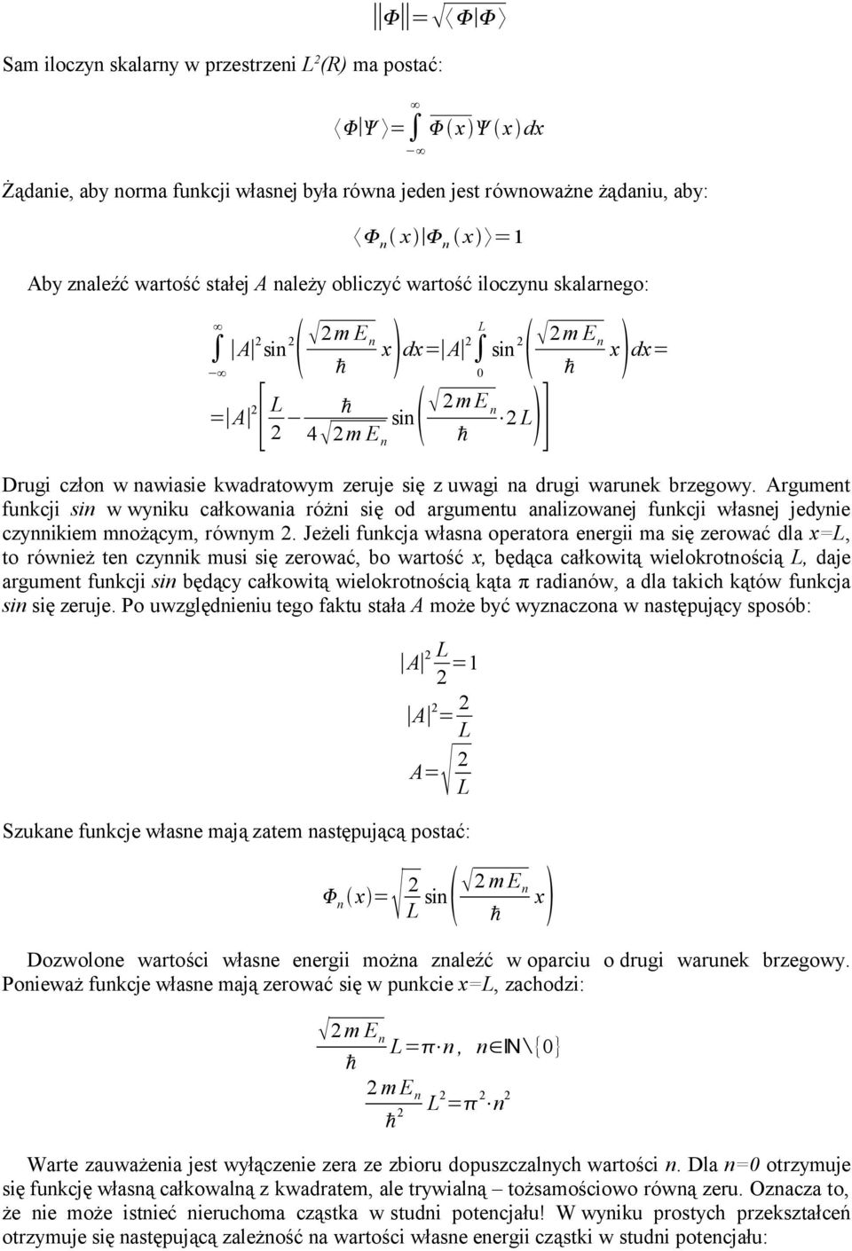 Argument funkcji sin w wyniku całkowania różni się od argumentu analizowanej funkcji własnej jedynie czynnikiem mnożącym, równym 2.