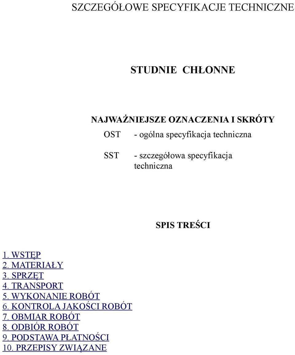 TREŚCI 1. WSTĘP 2. MATERIAŁY 3. SPRZĘT 4. TRANSPORT 5. WYKONANIE ROBÓT 6.
