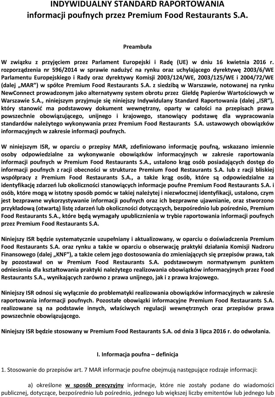spółce Premium Food Restaurants S.A.