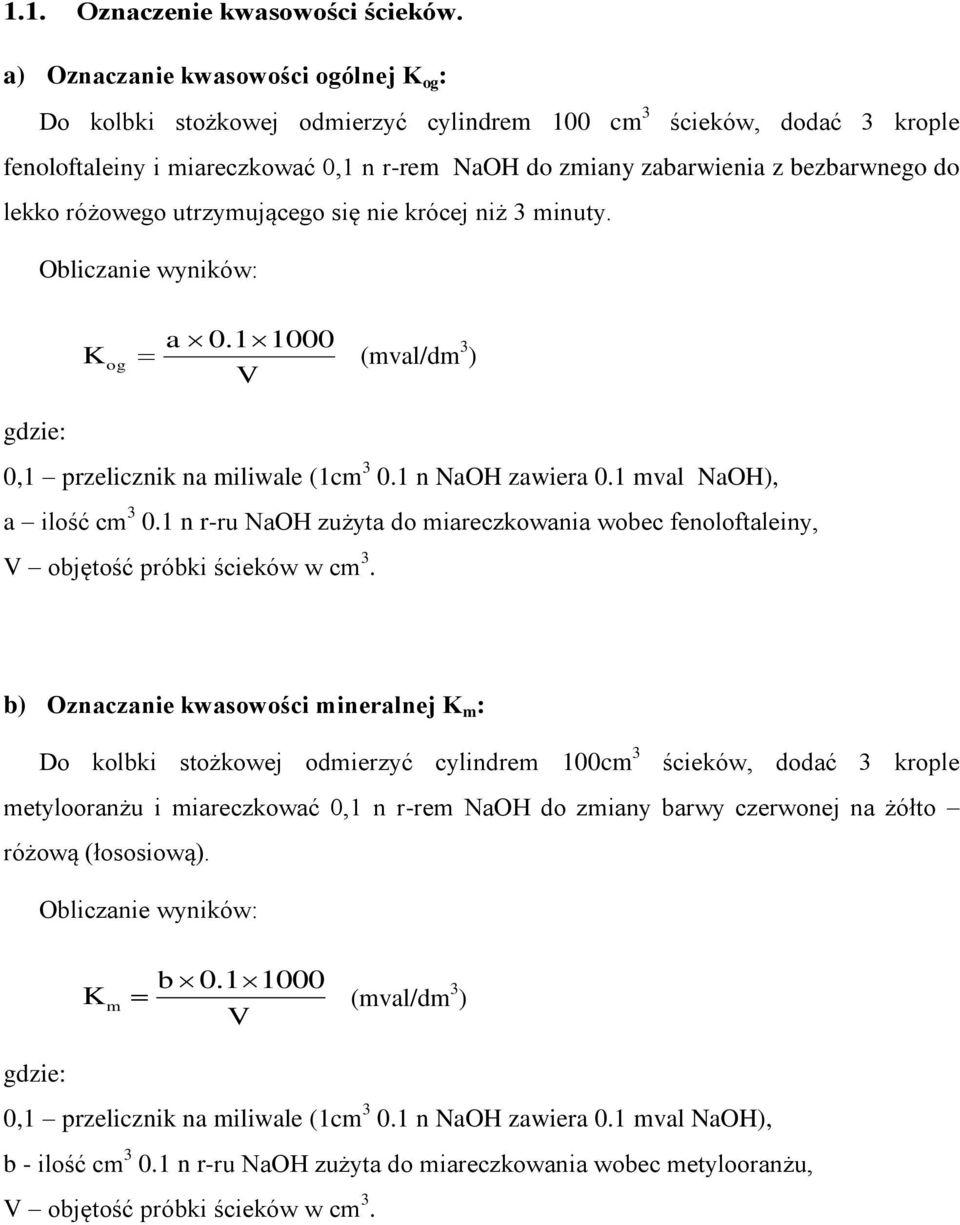 utrzymującego się nie krócej niż 3 minuty. a 0.1 1000 K og 0,1 przelicznik na miliwale (1cm 3 0.1 n NaOH zawiera 0.1 mval NaOH), a ilość cm 3 0.