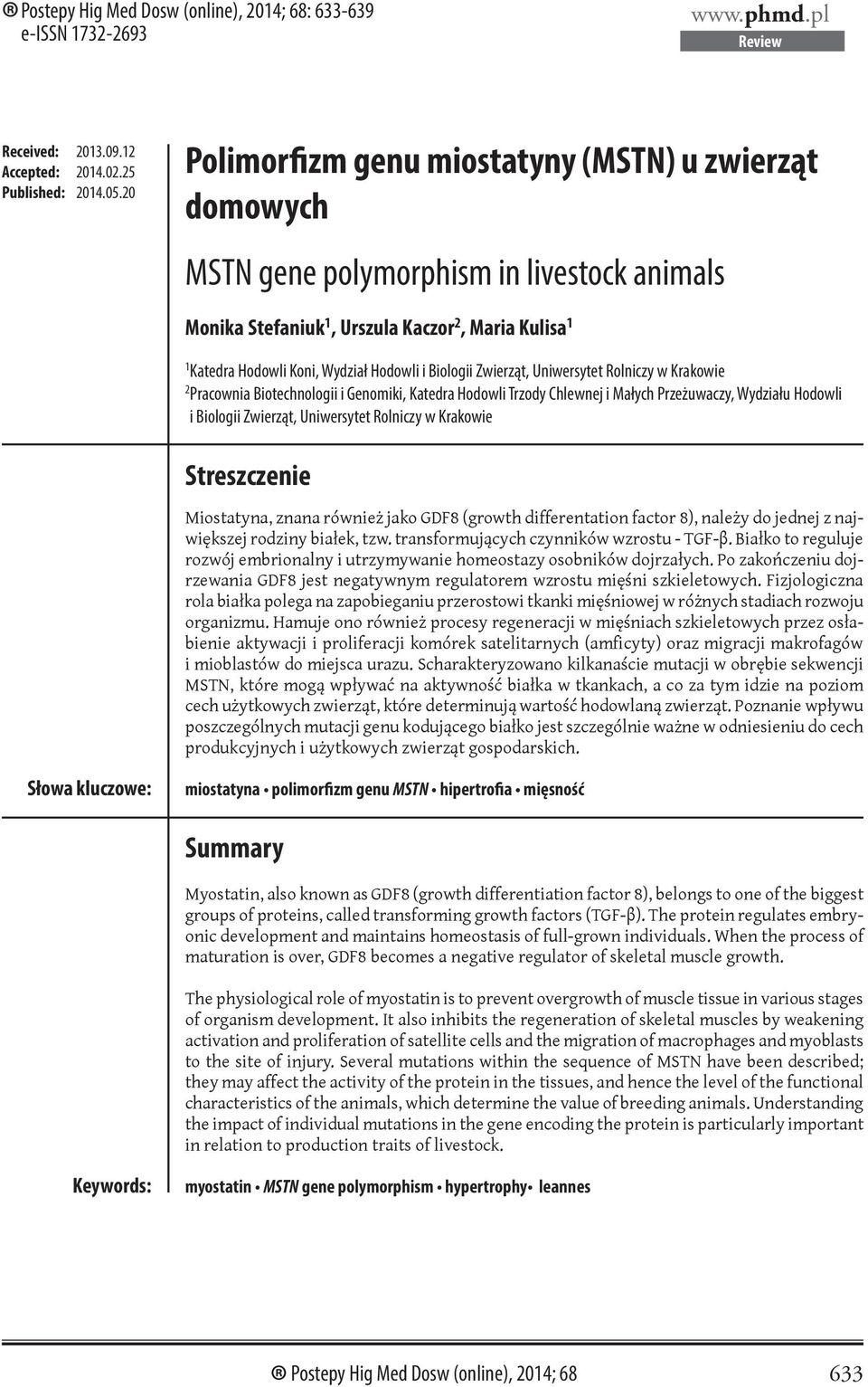 Biologii Zwierząt, Uniwersytet Rolniczy w Krakowie 2 Pracownia Biotechnologii i Genomiki, Katedra Hodowli Trzody Chlewnej i Małych Przeżuwaczy, Wydziału Hodowli i Biologii Zwierząt, Uniwersytet