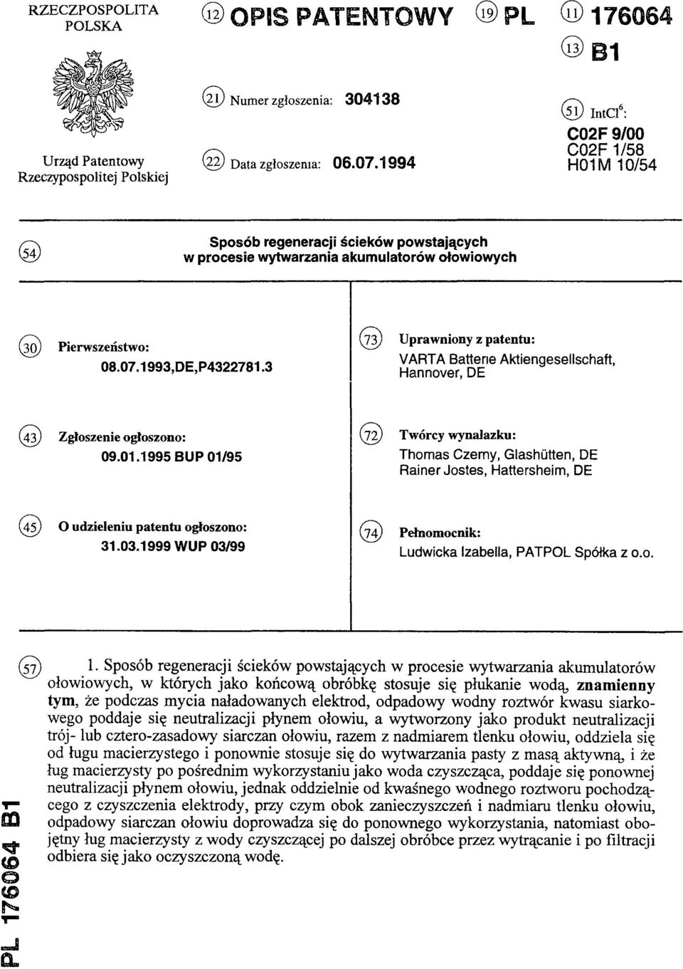 3 (73) Uprawniony z patentu: VARTA Batterie Aktiengesellschaft, Hannover, DE (43) Zgłoszenie ogłoszono: 09.01.