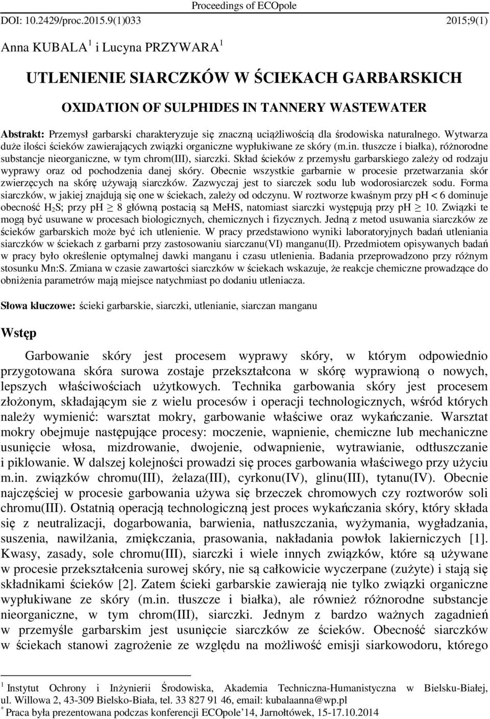 uciążliwością dla środowiska naturalnego. Wytwarza duże ilości ścieków zawierających związki organiczne wypłukiwane ze skóry (m.in.