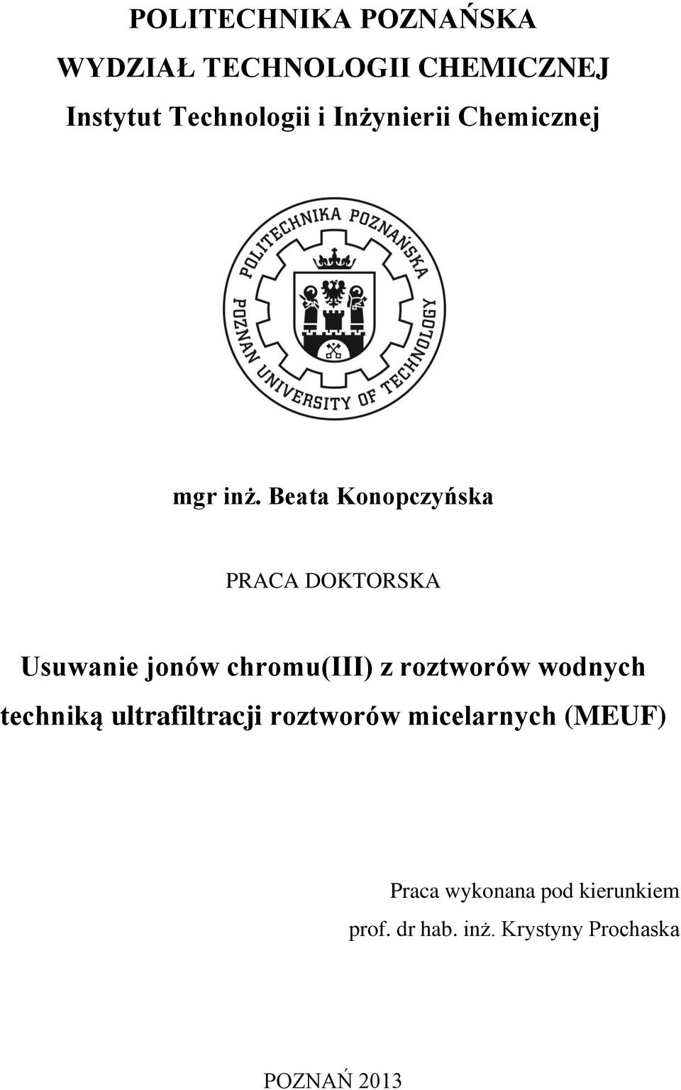 Beata Konopczyńska PRACA DOKTORSKA Usuwanie jonów chromu(iii) z roztworów