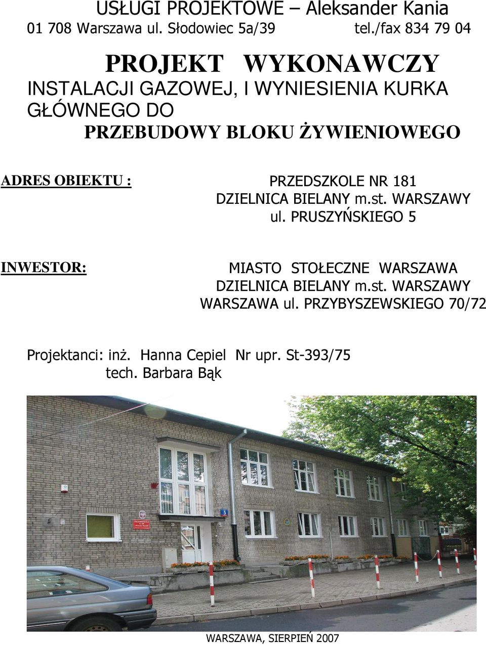 ADRES OBIEKTU : PRZEDSZKOLE NR 181 DZIELNICA BIELANY m.st. WARSZAWY ul.