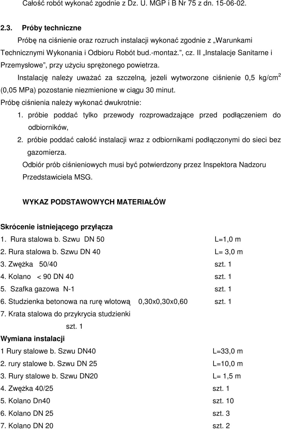 II Instalacje Sanitarne i Przemysłowe, przy uŝyciu spręŝonego powietrza.