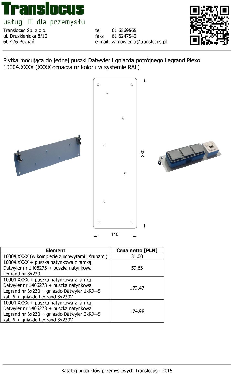 XXXX + puszka natynkowa z ramką Dätwyler nr 1406273 + puszka natynkowa 59,63 Legrand nr 3x230 10004.