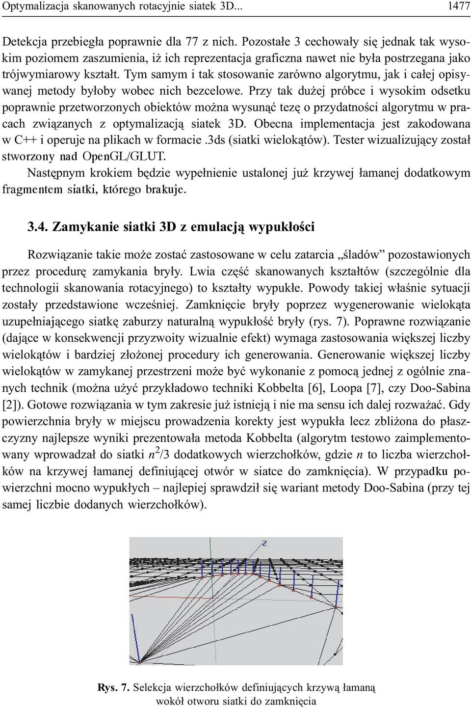 Tym samym i tak stosowanie zarówno algorytmu, jak i ca³ej opisywanej metody by³oby wobec nich bezcelowe.