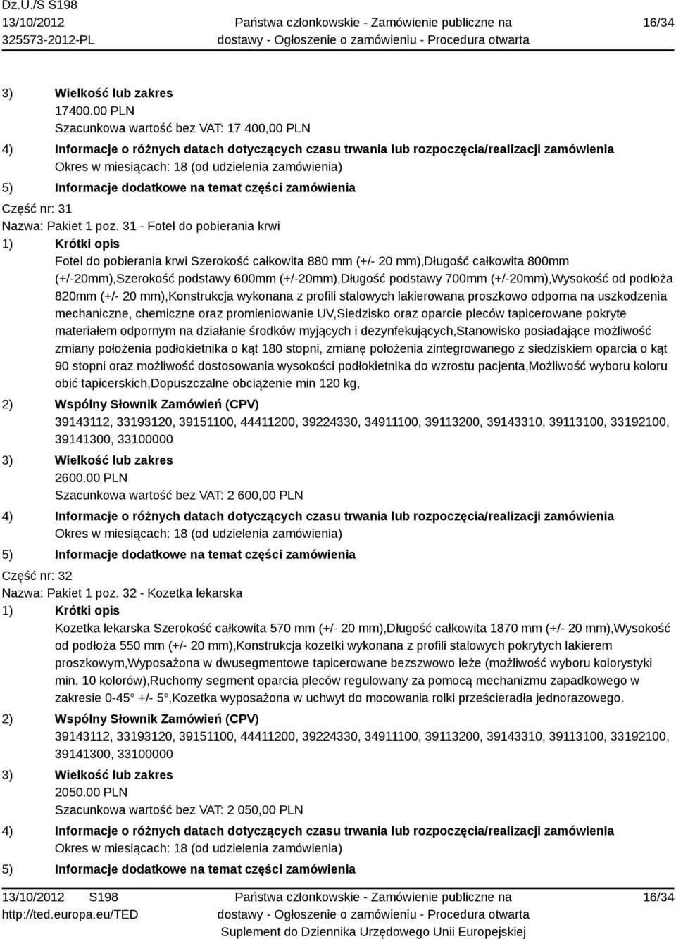 (+/-20mm),Wysokość od podłoża 820mm (+/- 20 mm),konstrukcja wykonana z profili stalowych lakierowana proszkowo odporna na uszkodzenia mechaniczne, chemiczne oraz promieniowanie UV,Siedzisko oraz