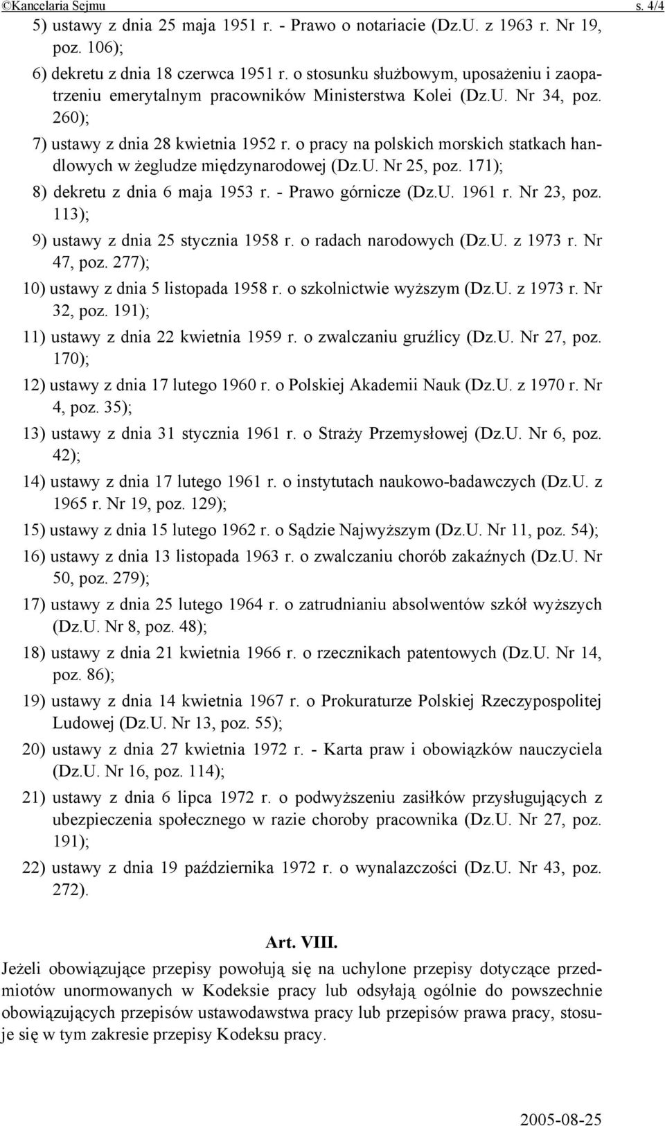 o pracy na polskich morskich statkach handlowych w żegludze międzynarodowej (Dz.U. Nr 25, poz. 171); 8) dekretu z dnia 6 maja 1953 r. - Prawo górnicze (Dz.U. 1961 r. Nr 23, poz.