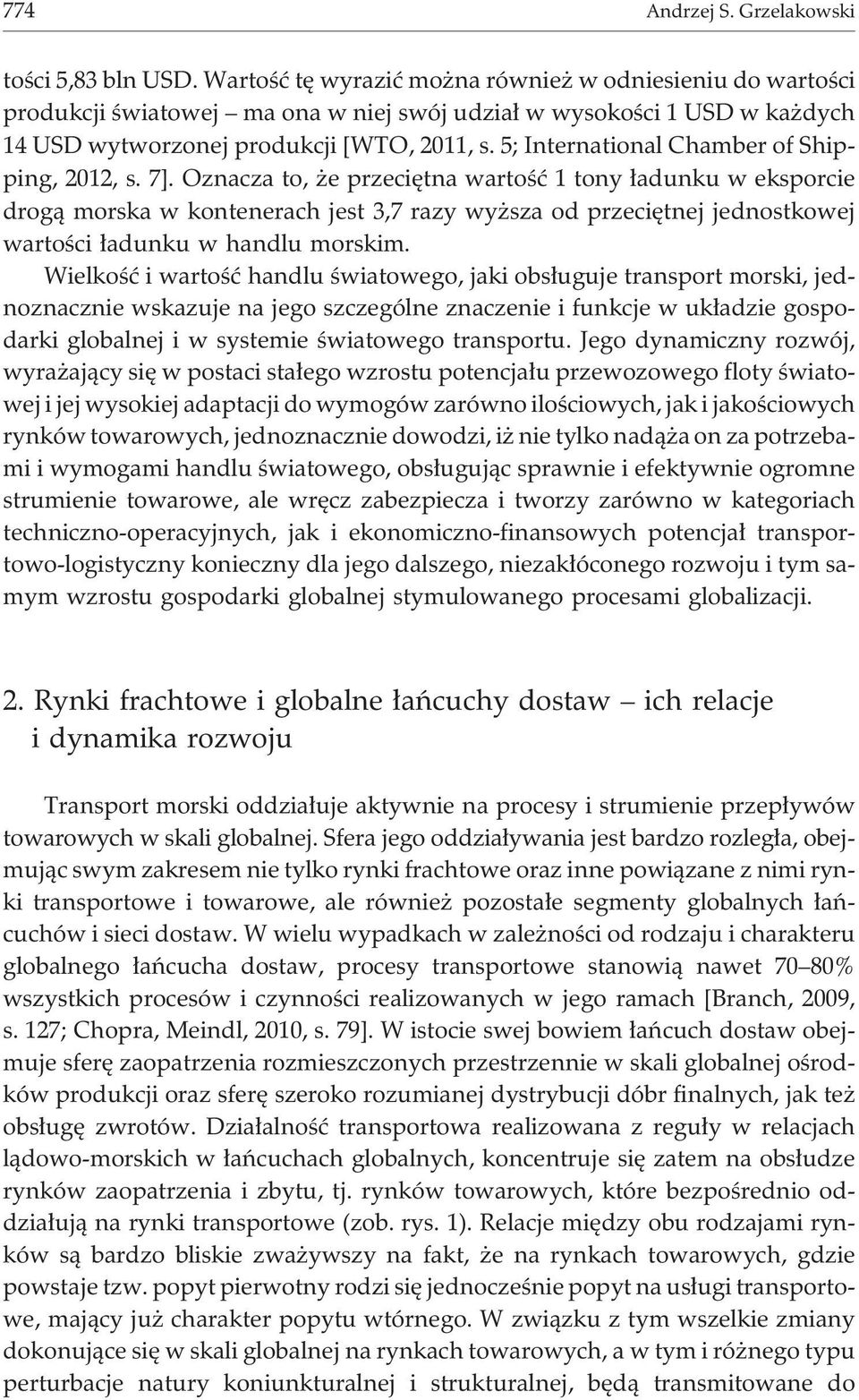 5; International Chamber of Shipping, 2012, s. 7].