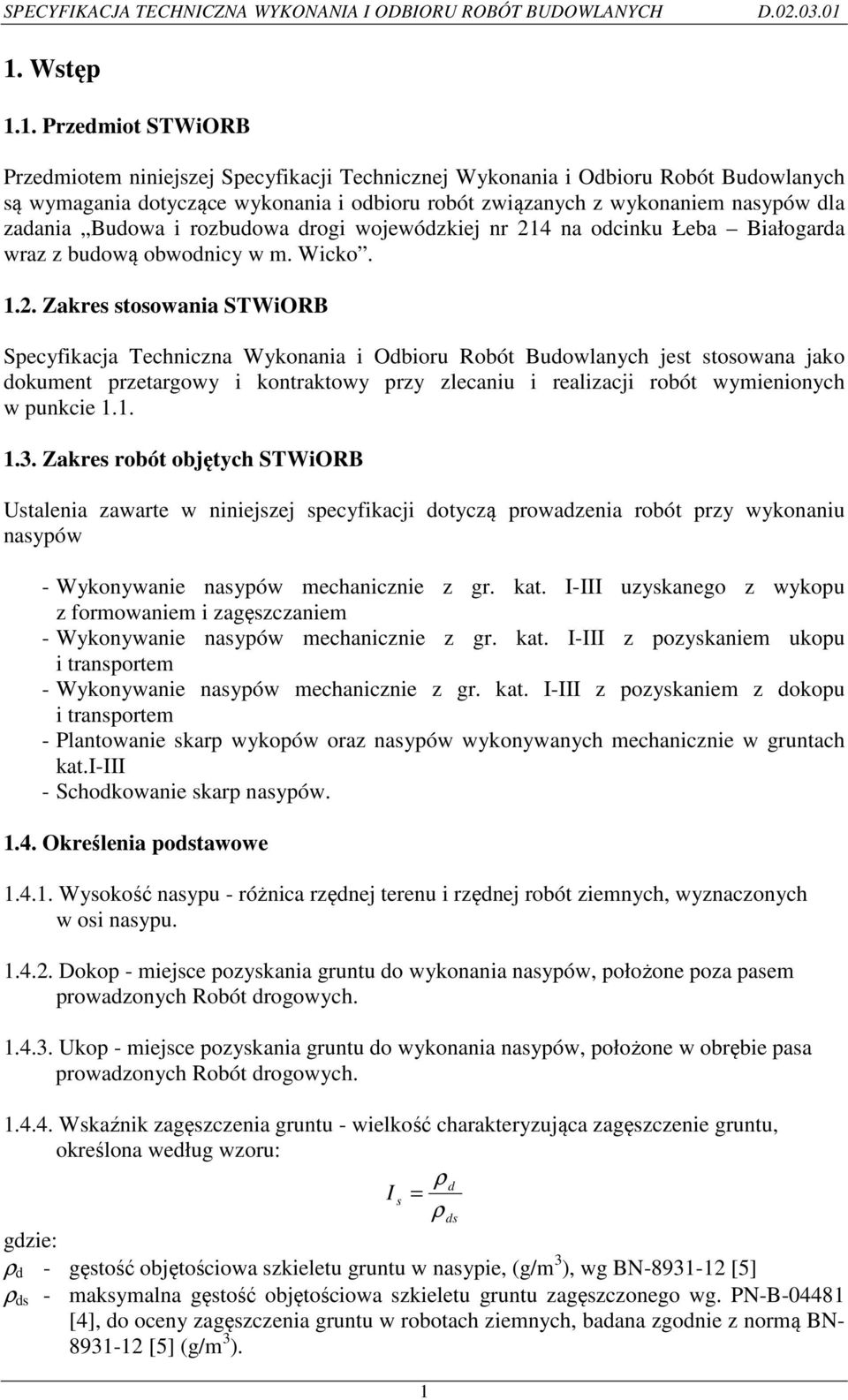 4 na odcinku Łeba Białogarda wraz z budową obwodnicy w m. Wicko. 1.2.