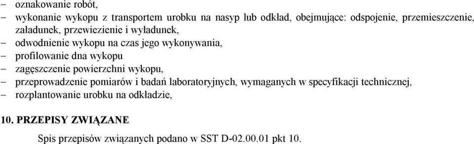 dna wykopu zagęszczenie powierzchni wykopu, przeprowadzenie pomiarów i badań laboratoryjnych, wymaganych w