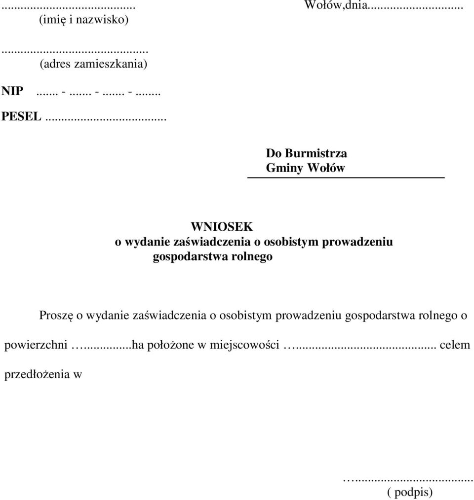 gospodarstwa rolnego Proszę o wydanie zaświadczenia o osobistym prowadzeniu