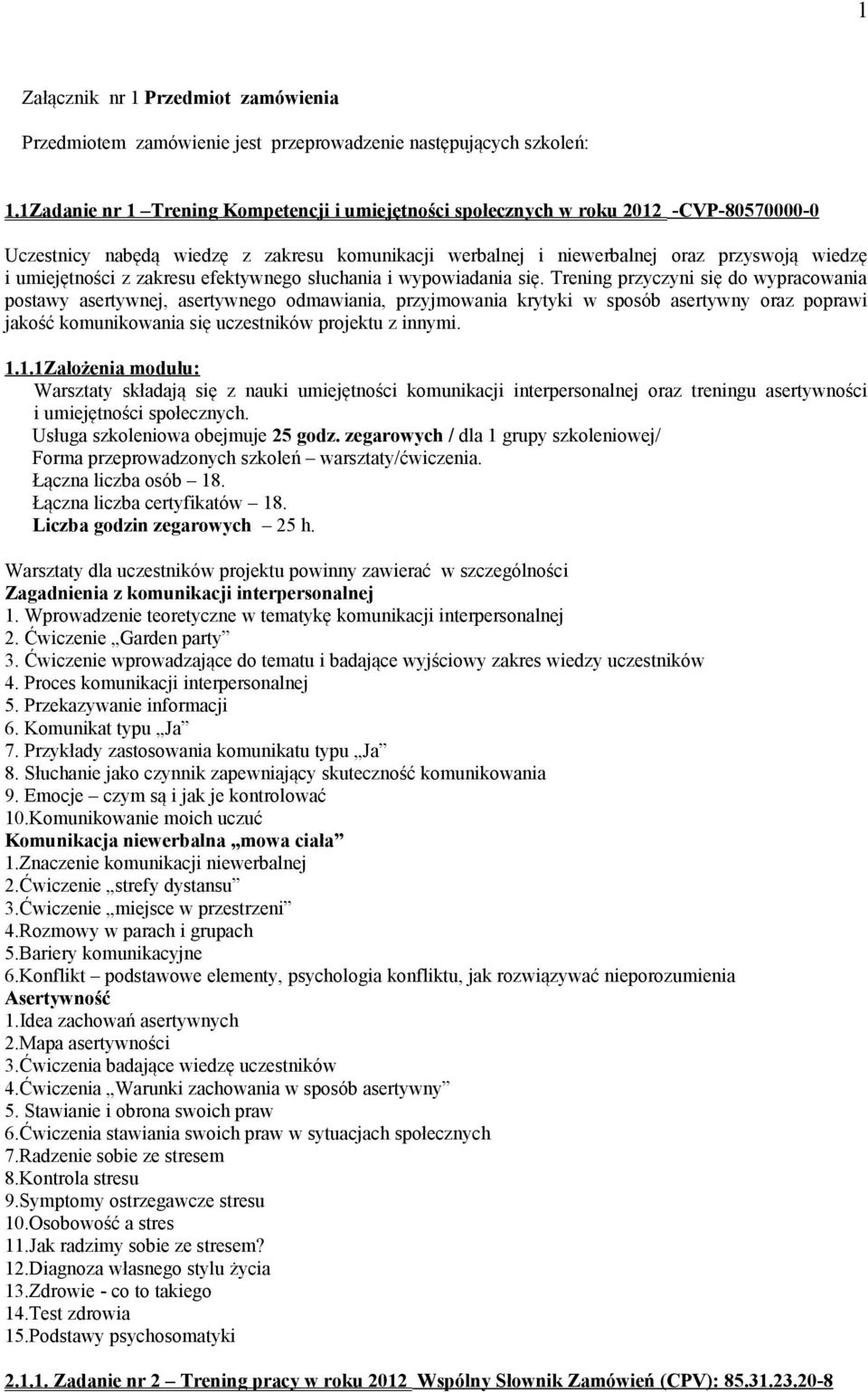 zakresu efektywnego słuchania i wypowiadania się.
