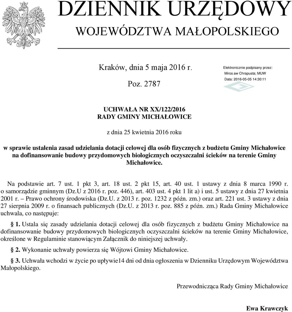 budowy przydomowych biologicznych oczyszczalni ścieków na terenie Gminy Michałowice. Na podstawie art. 7 ust. 1 pkt 3, art. 18 ust. 2 pkt 15, art. 40 ust. 1 ustawy z dnia 8 marca 1990 r.