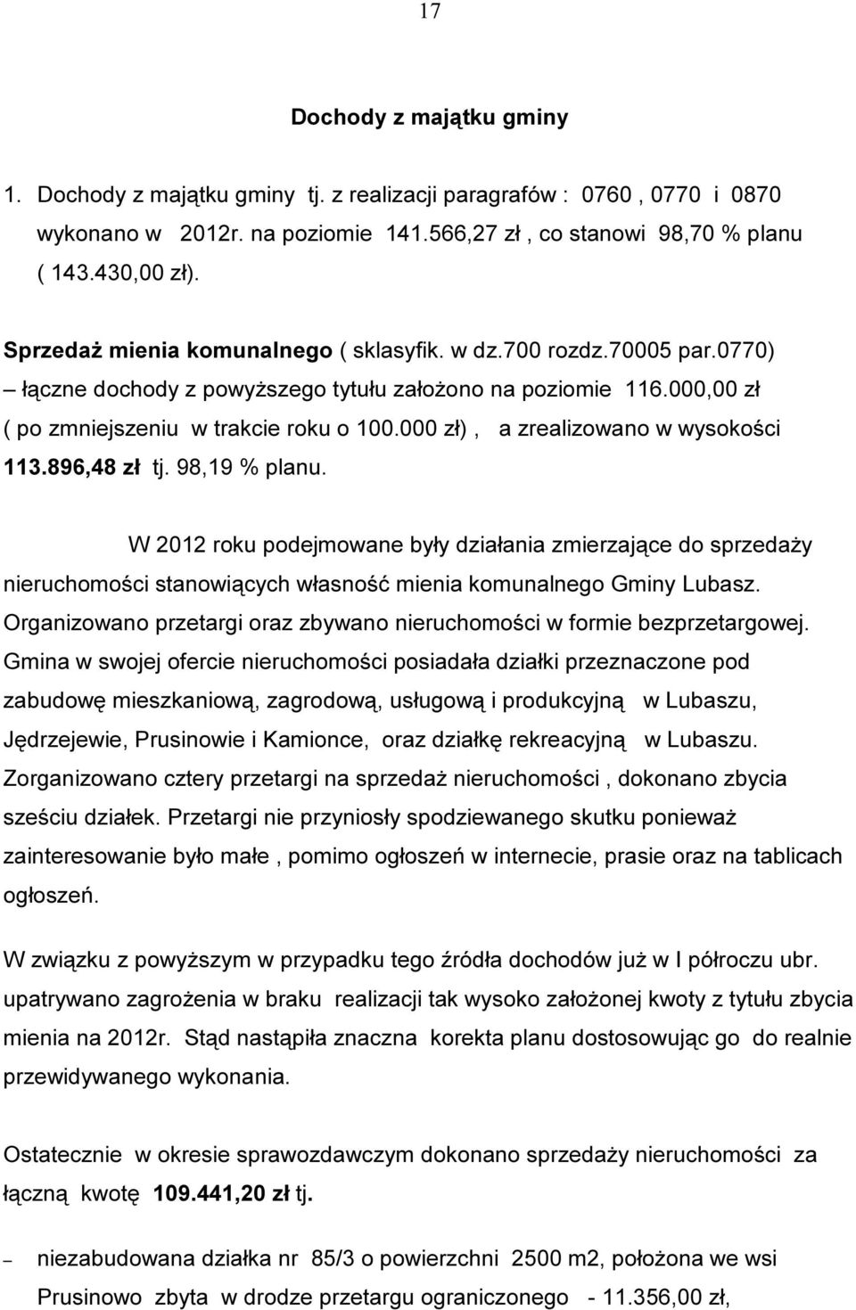 000 zł), a zrealizowano w wysokości 113.896,48 zł tj. 98,19 % planu.