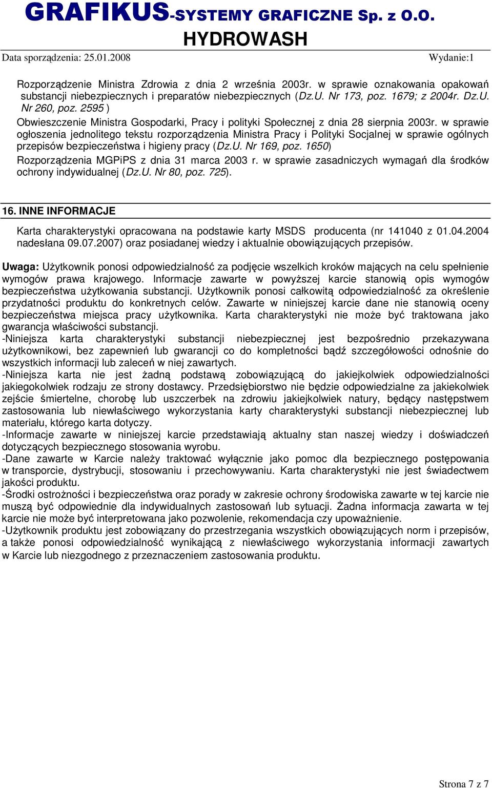 w sprawie ogłoszenia jednolitego tekstu rozporządzenia Ministra Pracy i Polityki Socjalnej w sprawie ogólnych przepisów bezpieczeństwa i higieny pracy (Dz.U. Nr 169, poz.