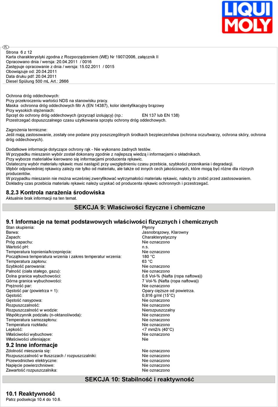 : EN 137 lub EN 138) Przestrzegać dopuszczalnego czasu użytkowania sprzętu ochrony dróg oddechowych.