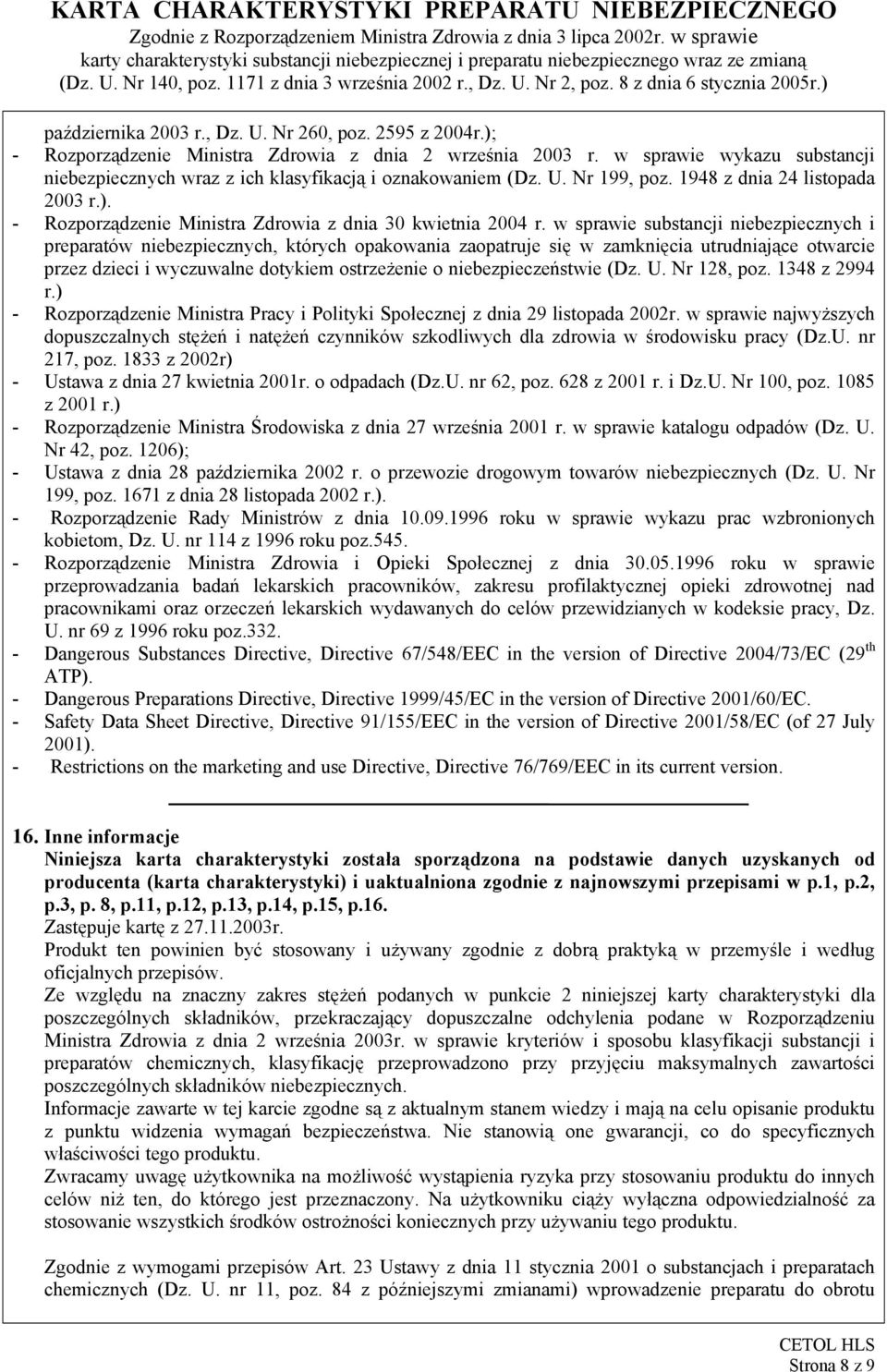 w sprawie substancji niebezpiecznych i preparatów niebezpiecznych, których opakowania zaopatruje się w zamknięcia utrudniające otwarcie przez dzieci i wyczuwalne dotykiem ostrzeżenie o