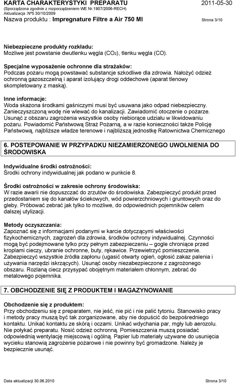 Nałożyć odzież ochronną gazoszczelną i aparat izolujący drogi oddechowe (aparat tlenowy skompletowany z maską).