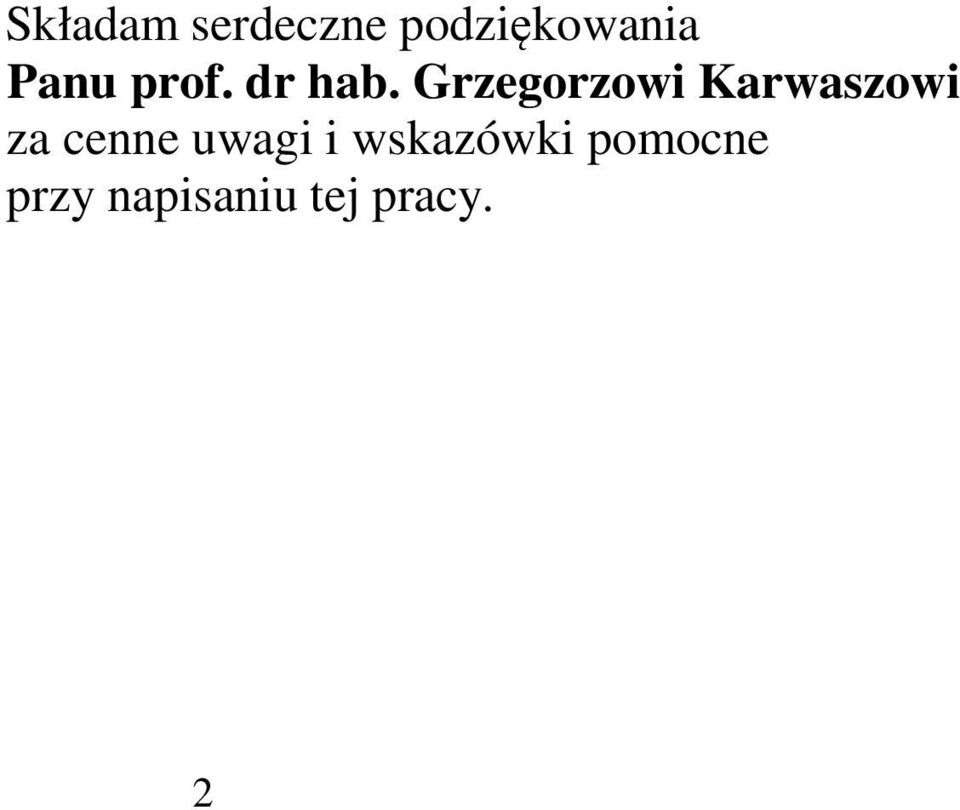 Grzegorzowi Karwaszowi za cenne