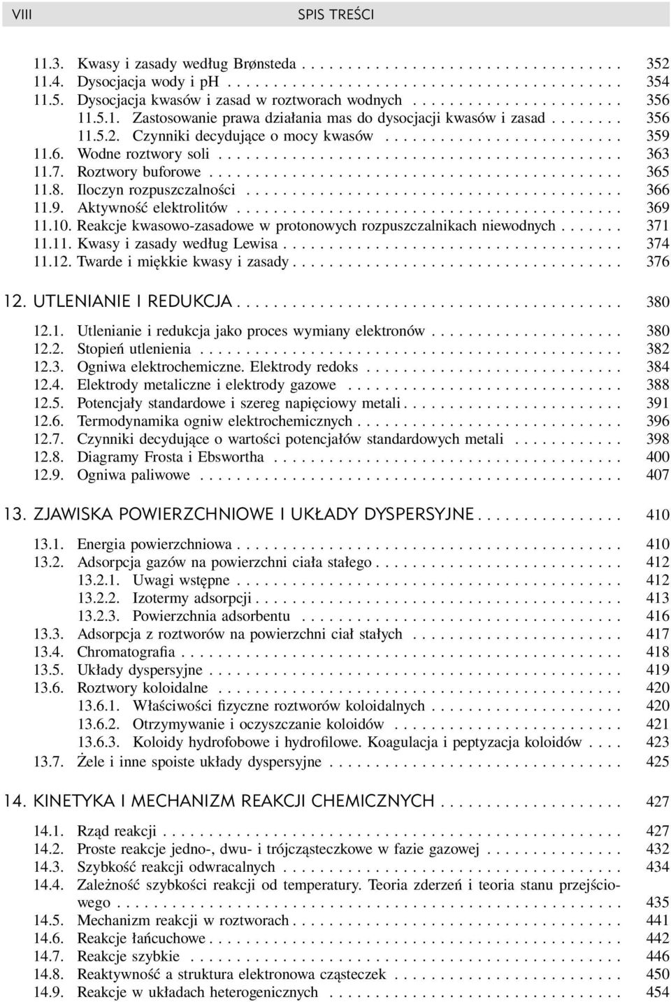 ........................................... 363 11.7. Roztwory buforowe............................................. 365 11.8. Iloczyn rozpuszczalności......................................... 366 11.