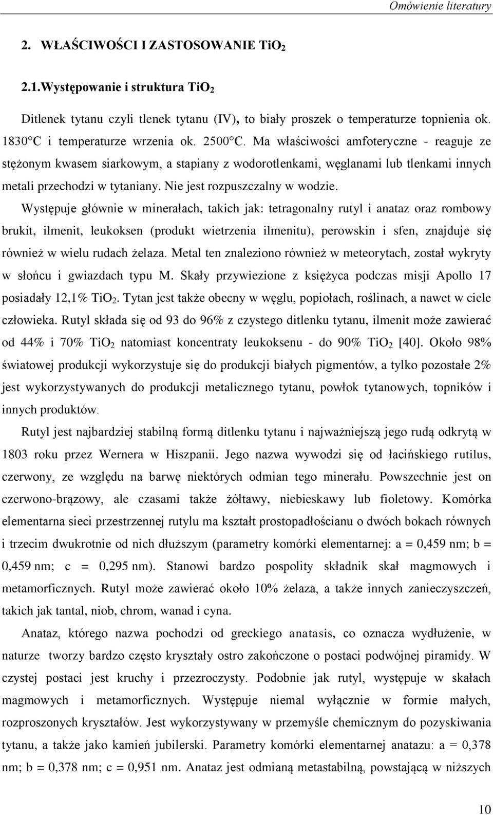 Nie jest rozpuszczalny w wodzie.