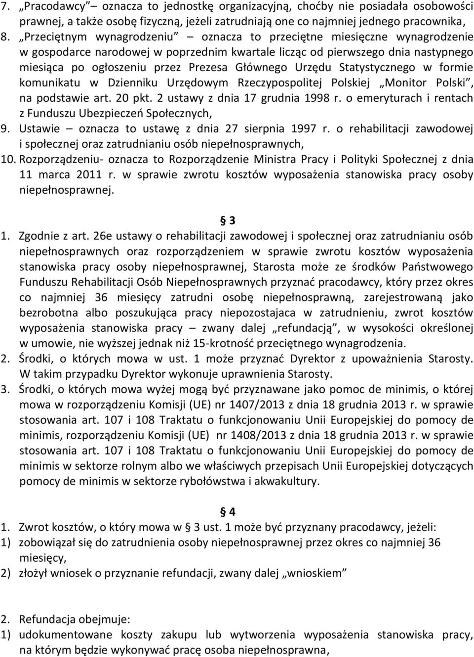 Głównego Urzędu Statystycznego w formie komunikatu w Dzienniku Urzędowym Rzeczypospolitej Polskiej Monitor Polski, na podstawie art. 20 pkt. 2 ustawy z dnia 17 grudnia 1998 r.
