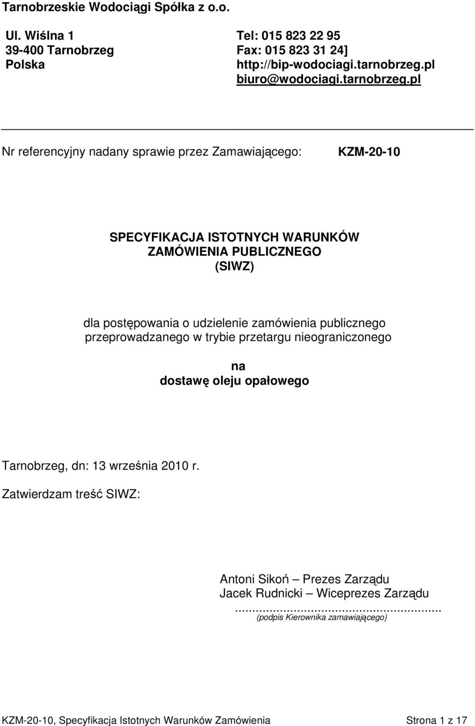 pl Nr referencyjny nadany sprawie przez Zamawiającego: KZM-20-10 SPECYFIKACJA ISTOTNYCH WARUNKÓW ZAMÓWIENIA PUBLICZNEGO (SIWZ) dla postępowania o udzielenie